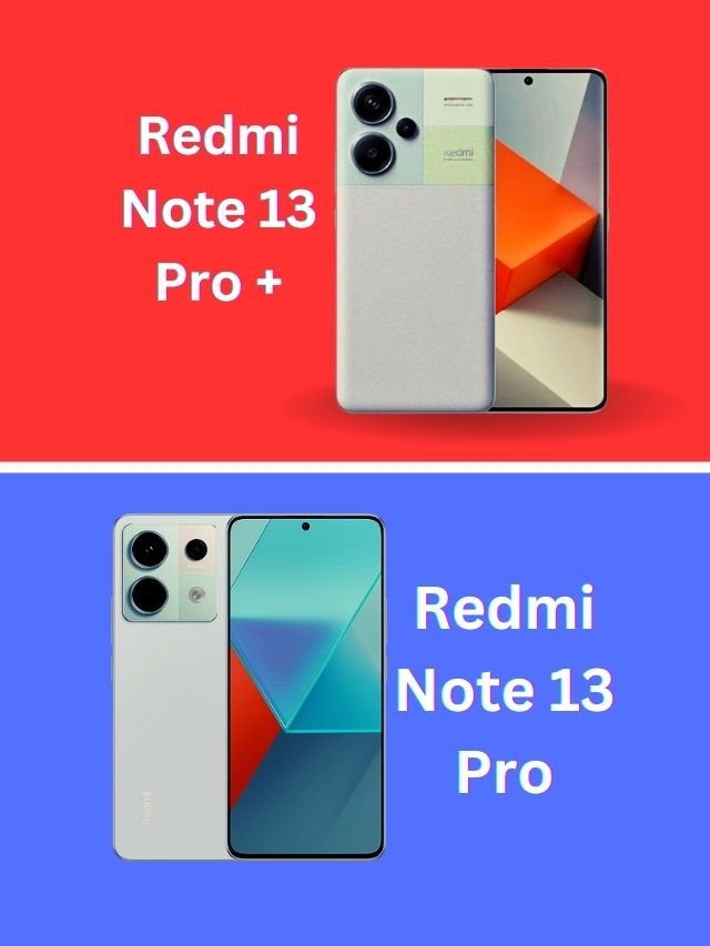 Which One To Pick Redmi Note 13 Pro Vs Note 13 Pro Plus Paisawapas Web Stories Which One To Pick Redmi Note 13 Pro Vs Note 13 Pro Plus Paisawapas Web Stories